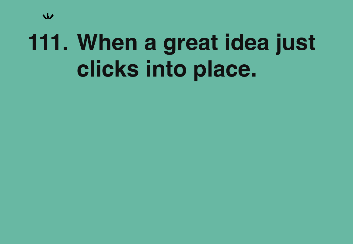 When a great idea just clicks into place. — card 111 of the 1000 little things list