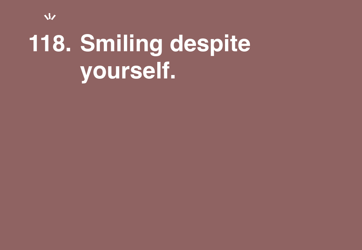 Smiling despite yourself. — card 118 of the 1000 little things list
