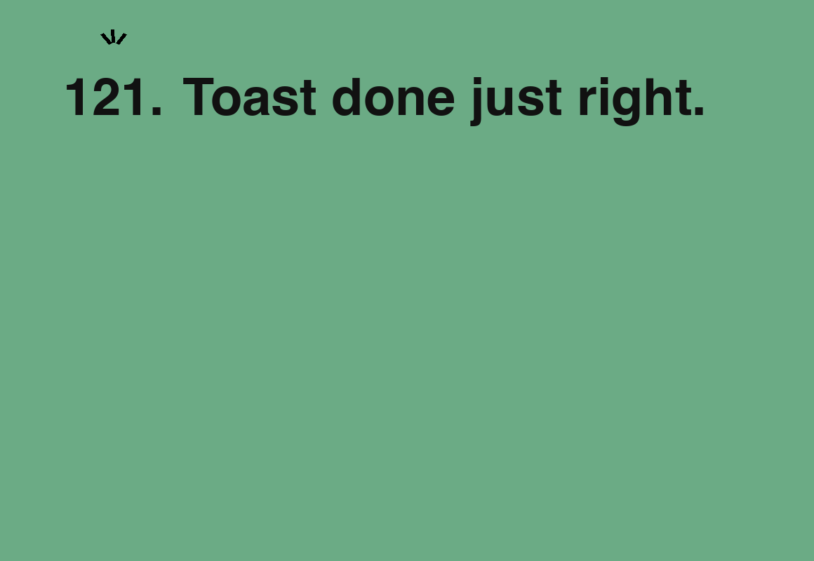 Toast done just right. — card 121 of the 1000 little things list