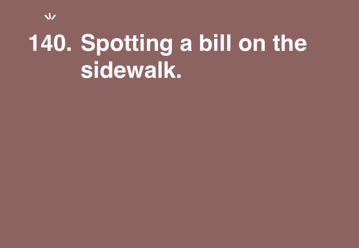 Spotting a bill on the sidewalk. — card 140 of the 1000 little things list