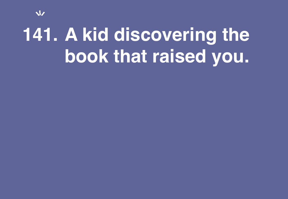 A kid discovering the book that raised you. — card 141 of the 1000 little things list