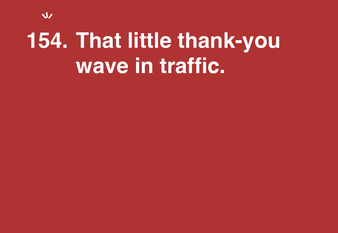 That little thank-you wave in traffic. — card 154 of the 1000 little things list