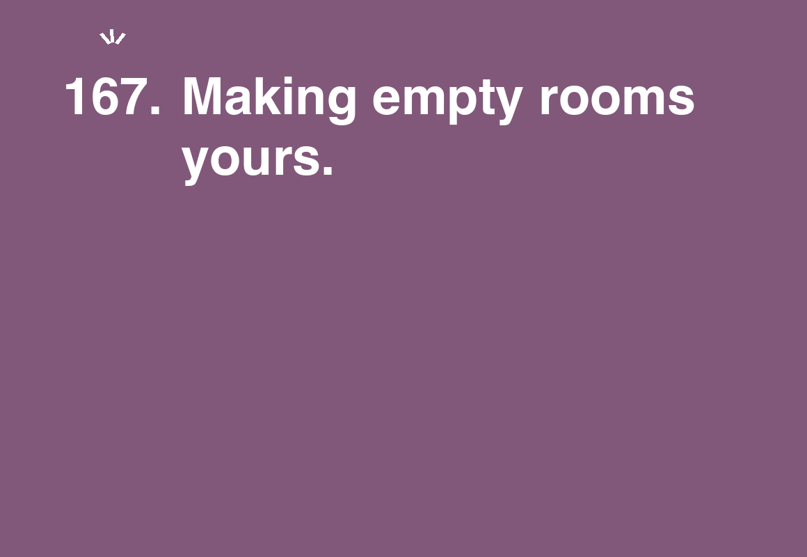 Making empty rooms yours. — card 167 of the 1000 little things list