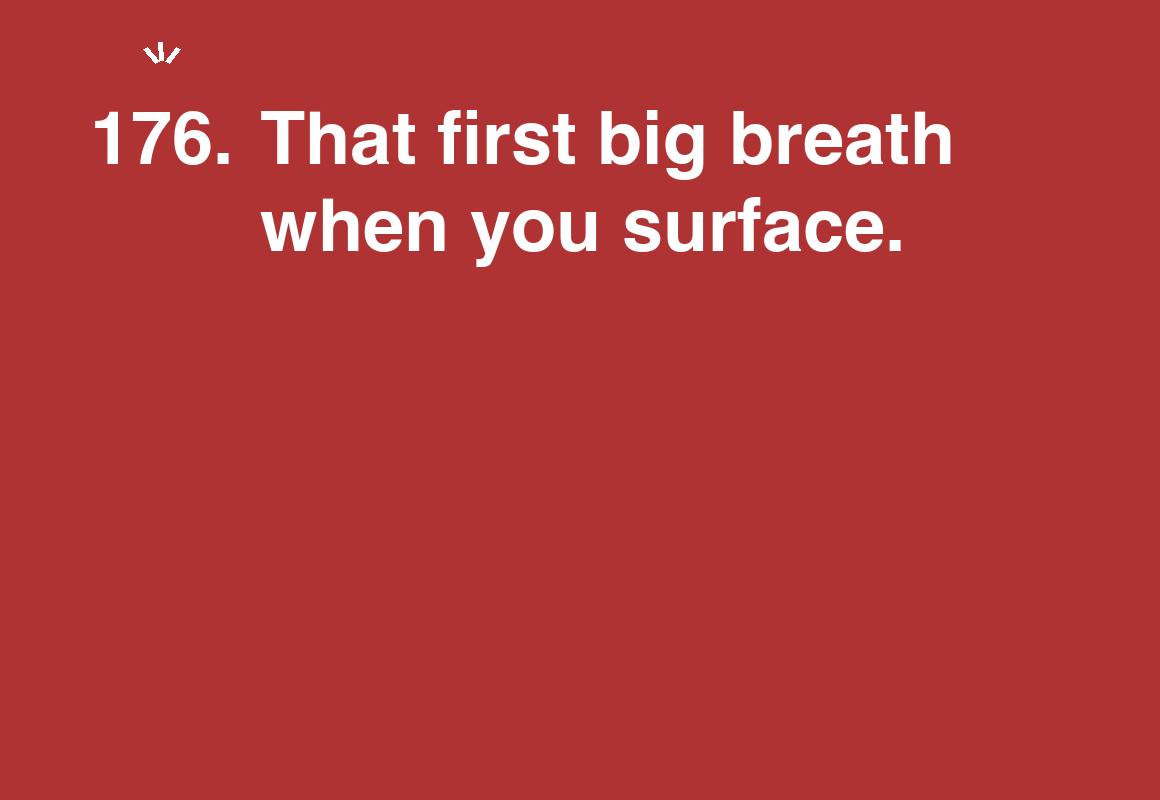 That first big breath when you surface. — card 176 of the 1000 little things list