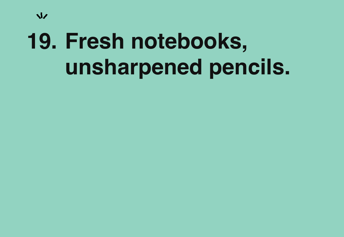 Fresh notebooks, unsharpened pencils. — card 19 of the 1000 little things list