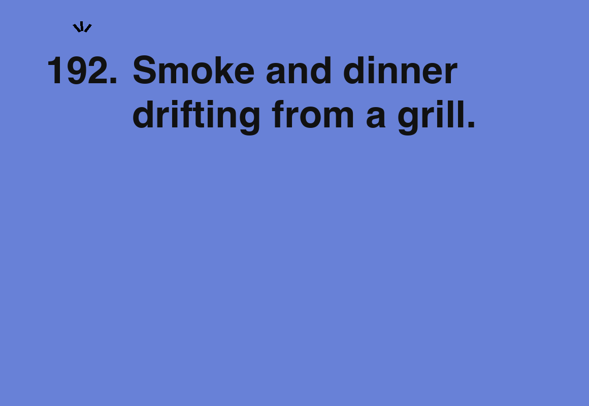Smoke and dinner drifting from a grill. — card 192 of the 1000 little things list