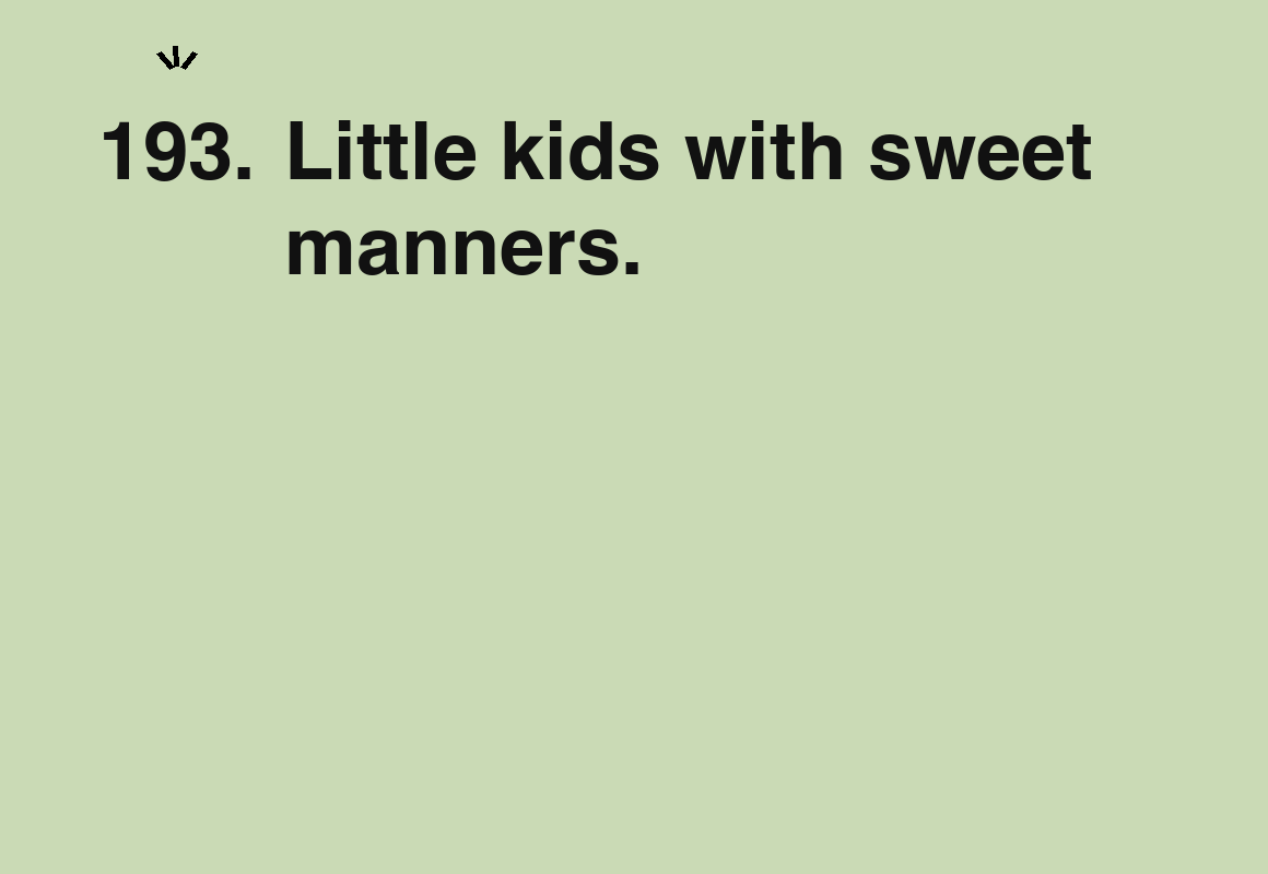 Little kids with sweet manners. — card 193 of the 1000 little things list