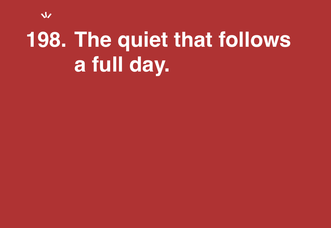 The quiet that follows a full day. — card 198 of the 1000 little things list