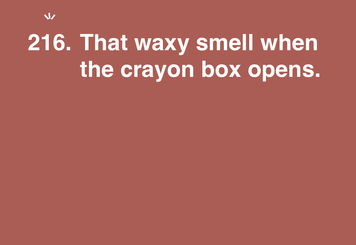 That waxy smell when the crayon box opens. — card 216 of the 1000 little things list