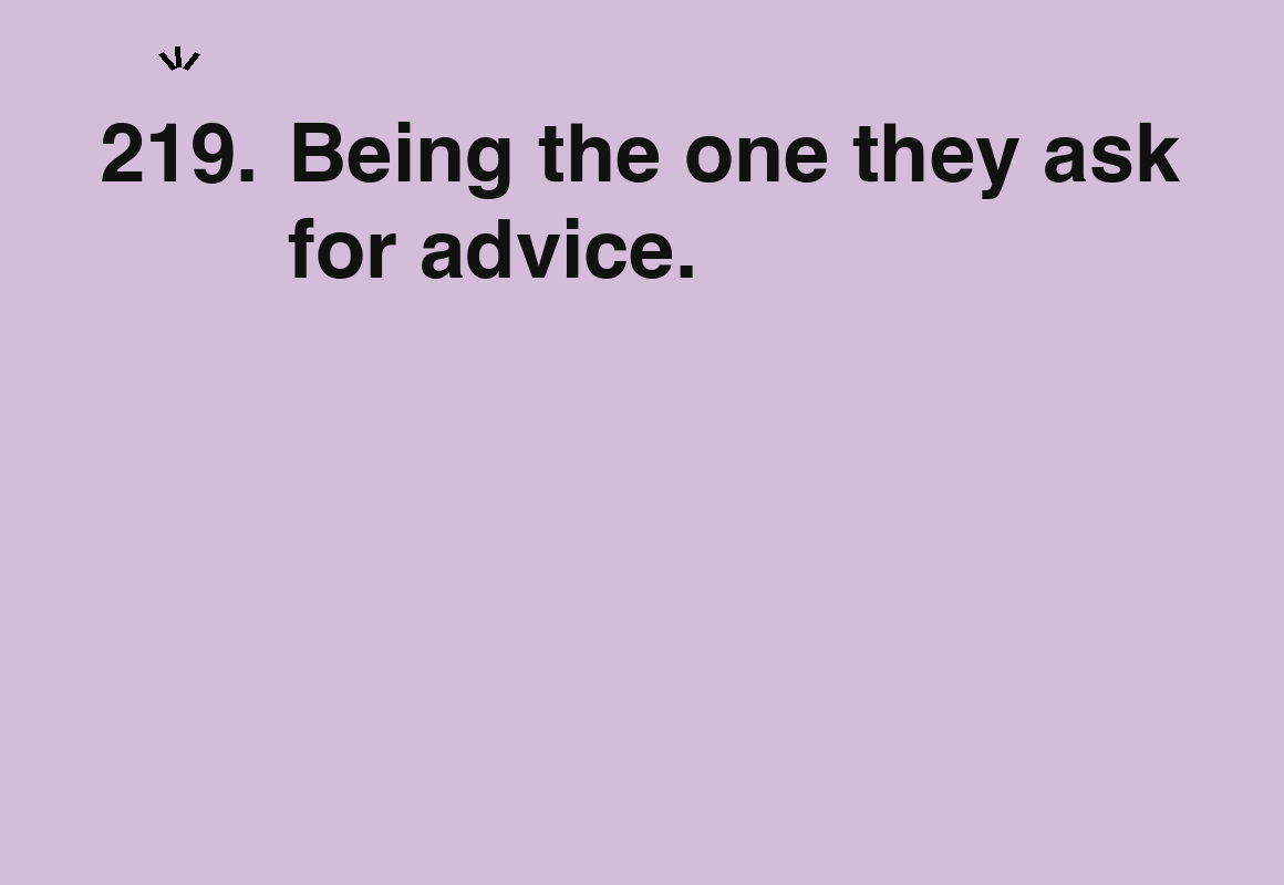 Being the one they ask for advice. — card 219 of the 1000 little things list