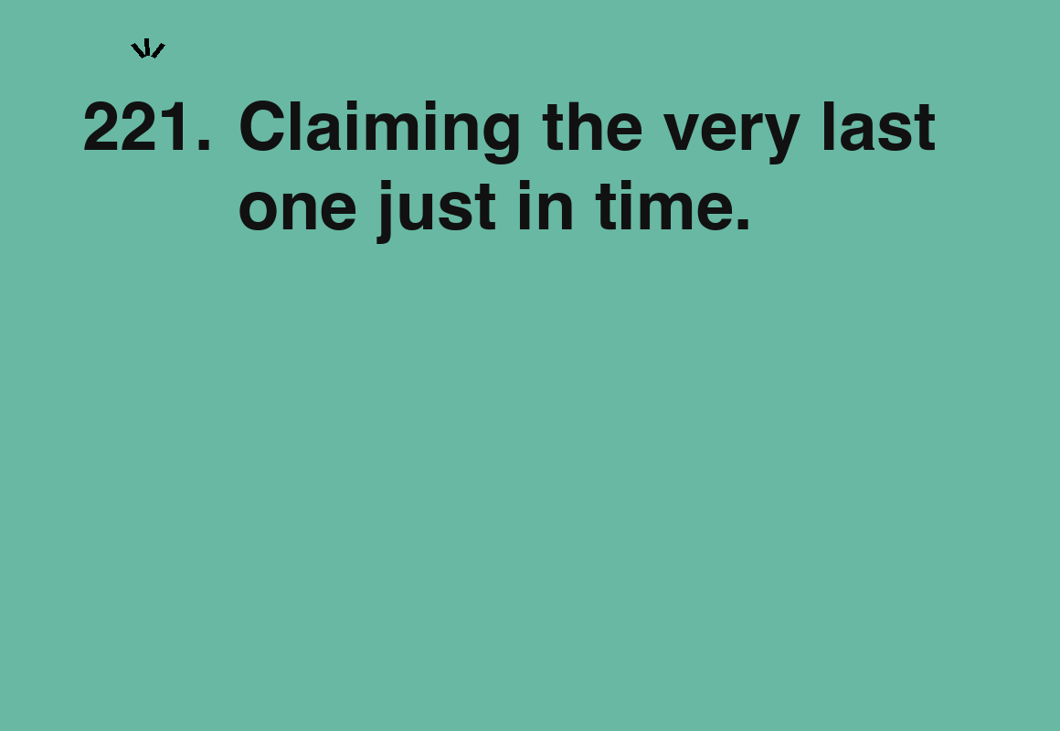 Claiming the very last one just in time. — card 221 of the 1000 little things list