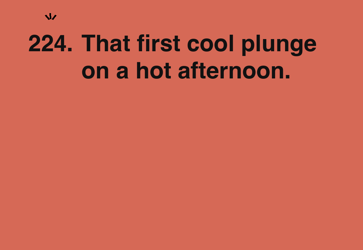 That first cool plunge on a hot afternoon. — card 224 of the 1000 little things list