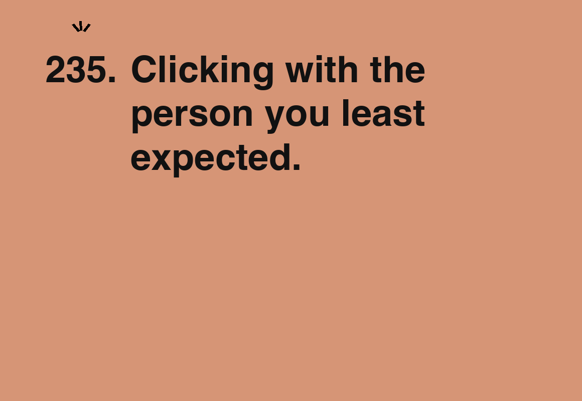 Clicking with the person you least expected. — card 235 of the 1000 little things list