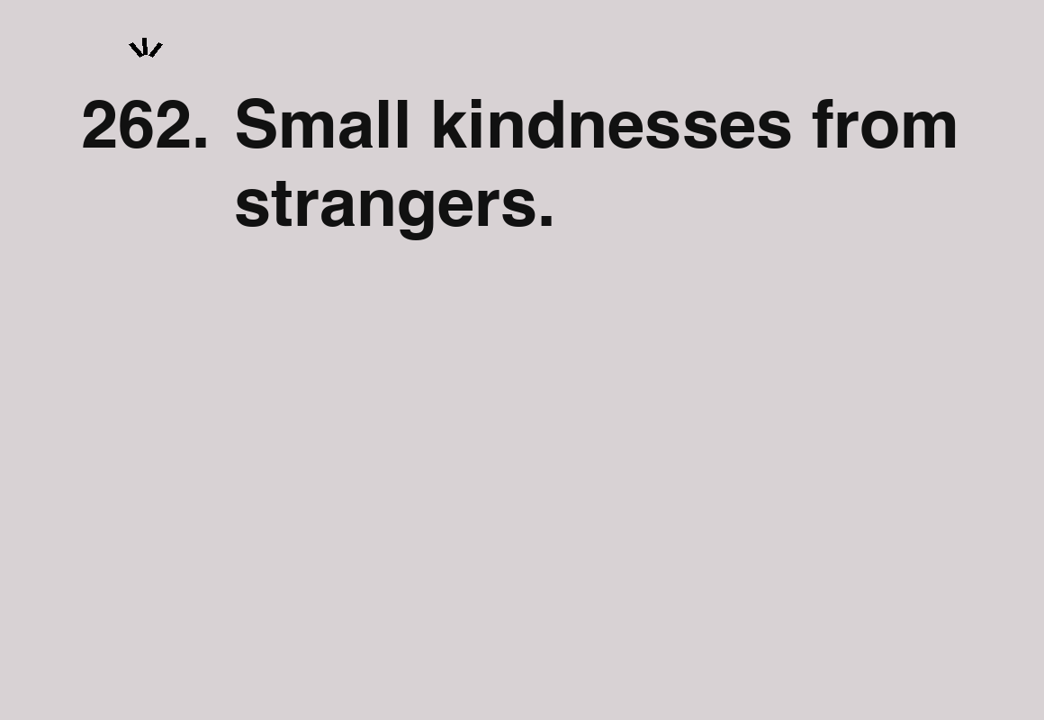 Small kindnesses from strangers. — card 262 of the 1000 little things list