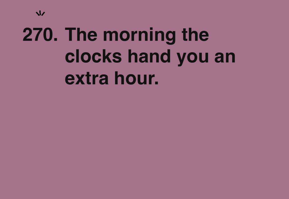 The morning the clocks hand you an extra hour. — card 270 of the 1000 little things list