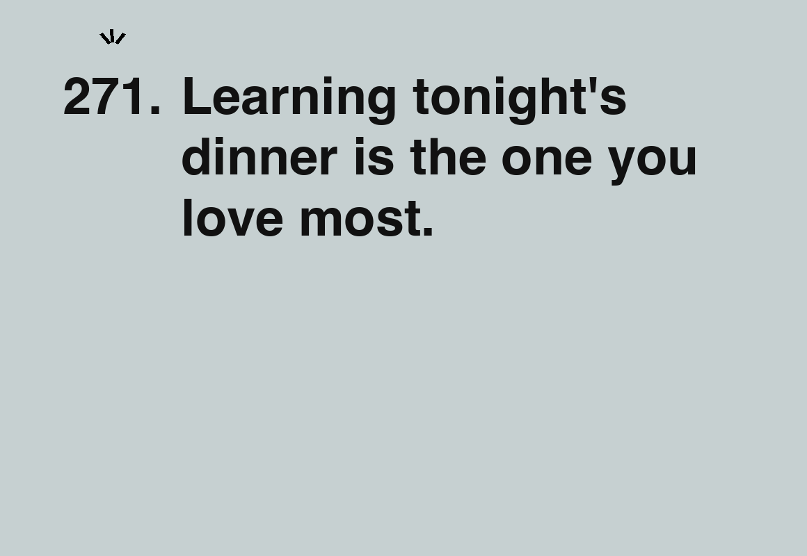 Learning tonight's dinner is the one you love most. — card 271 of the 1000 little things list