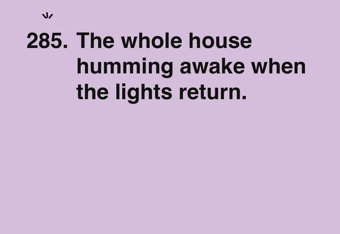 The whole house humming awake when the lights return. — card 285 of the 1000 little things list