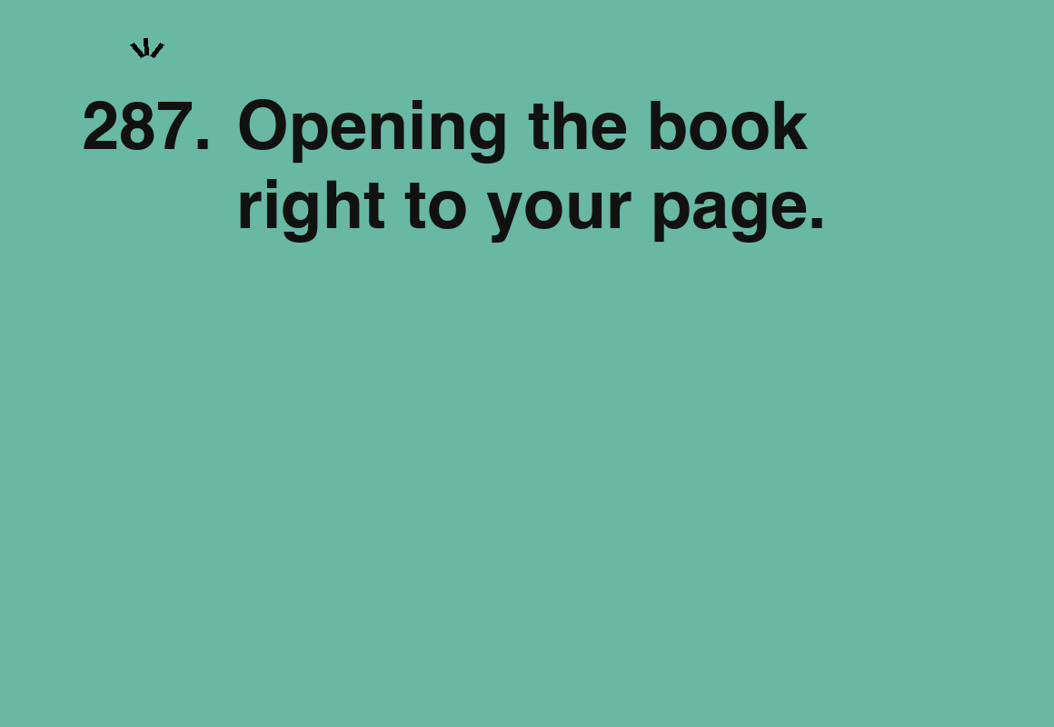 Opening the book right to your page. — card 287 of the 1000 little things list