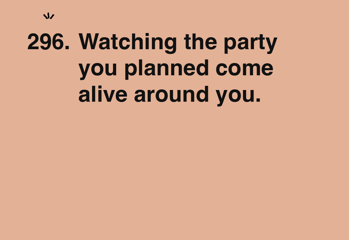 Watching the party you planned come alive around you. — card 296 of the 1000 little things list