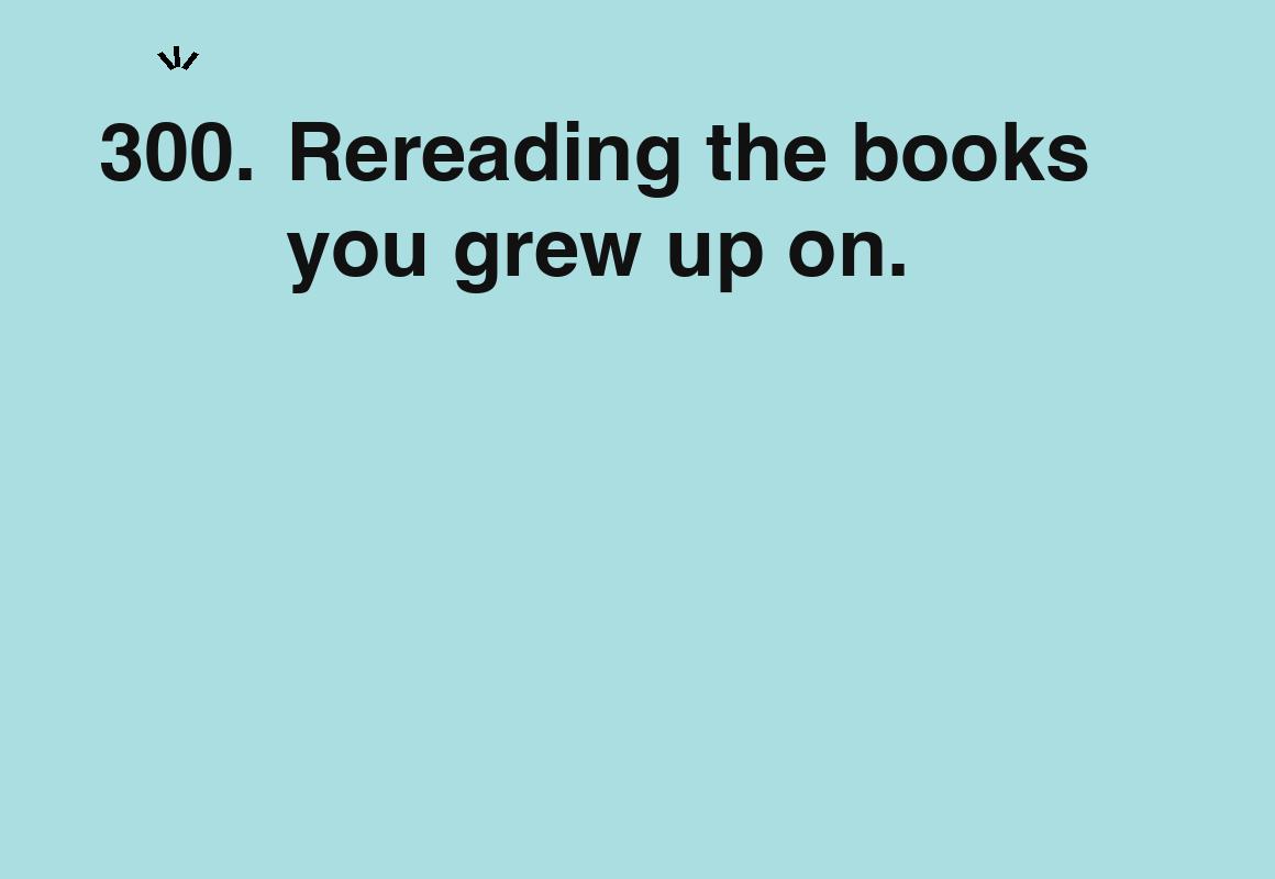 Rereading the books you grew up on. — card 300 of the 1000 little things list