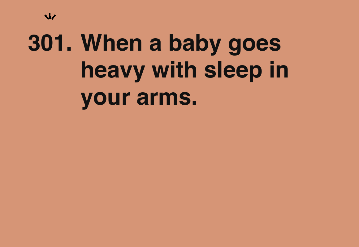 When a baby goes heavy with sleep in your arms. — card 301 of the 1000 little things list