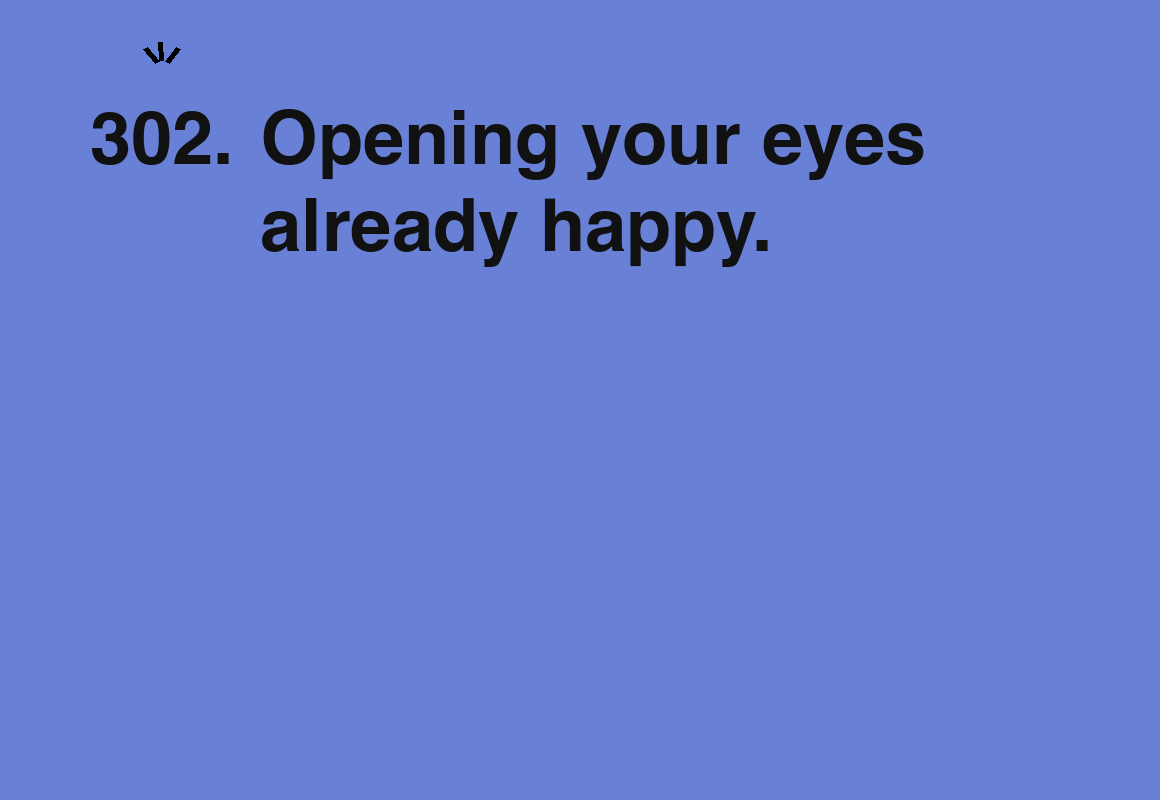 Opening your eyes already happy. — card 302 of the 1000 little things list