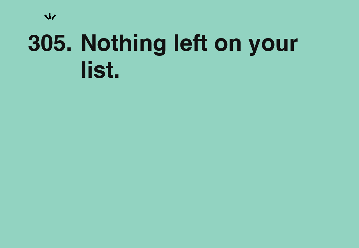 Nothing left on your list. — card 305 of the 1000 little things list
