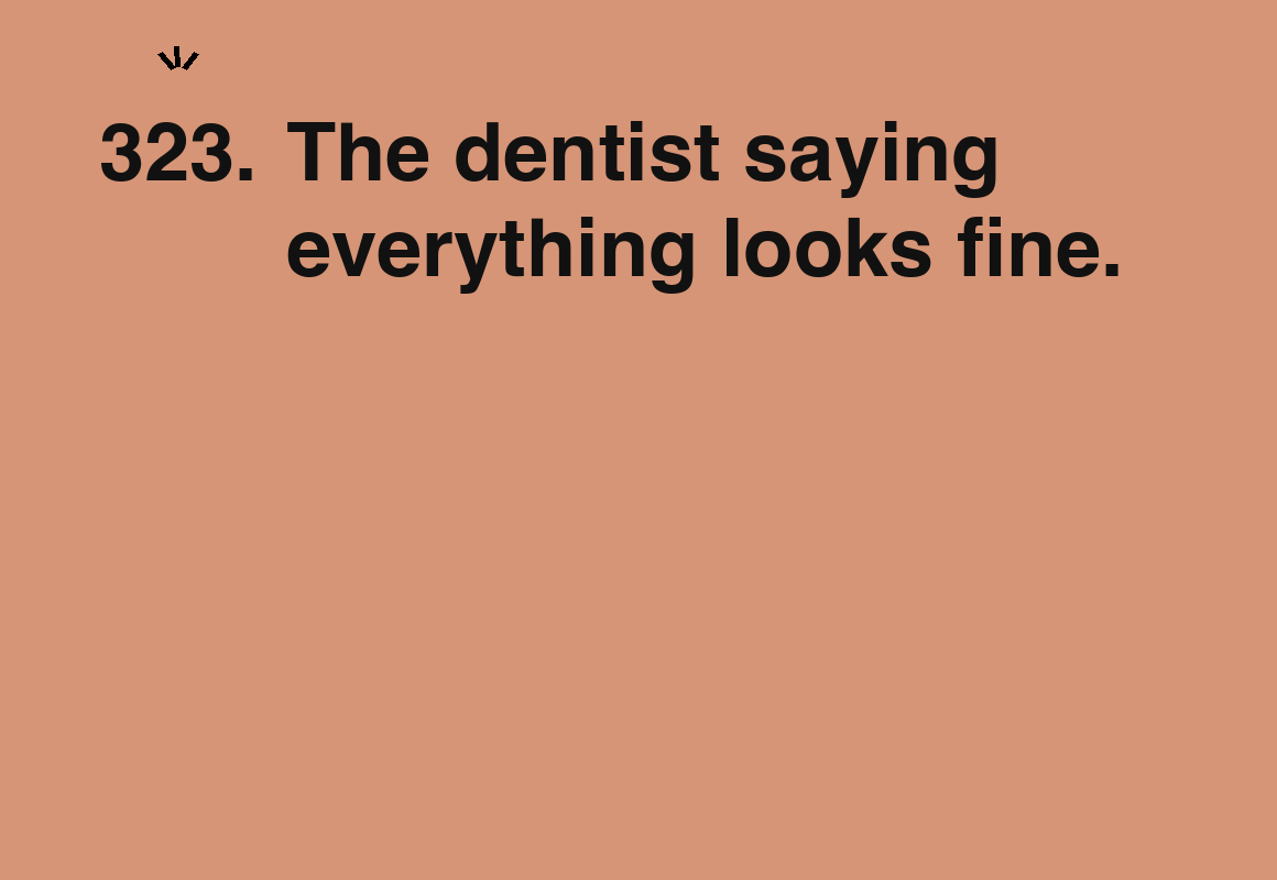 The dentist saying everything looks fine. — card 323 of the 1000 little things list