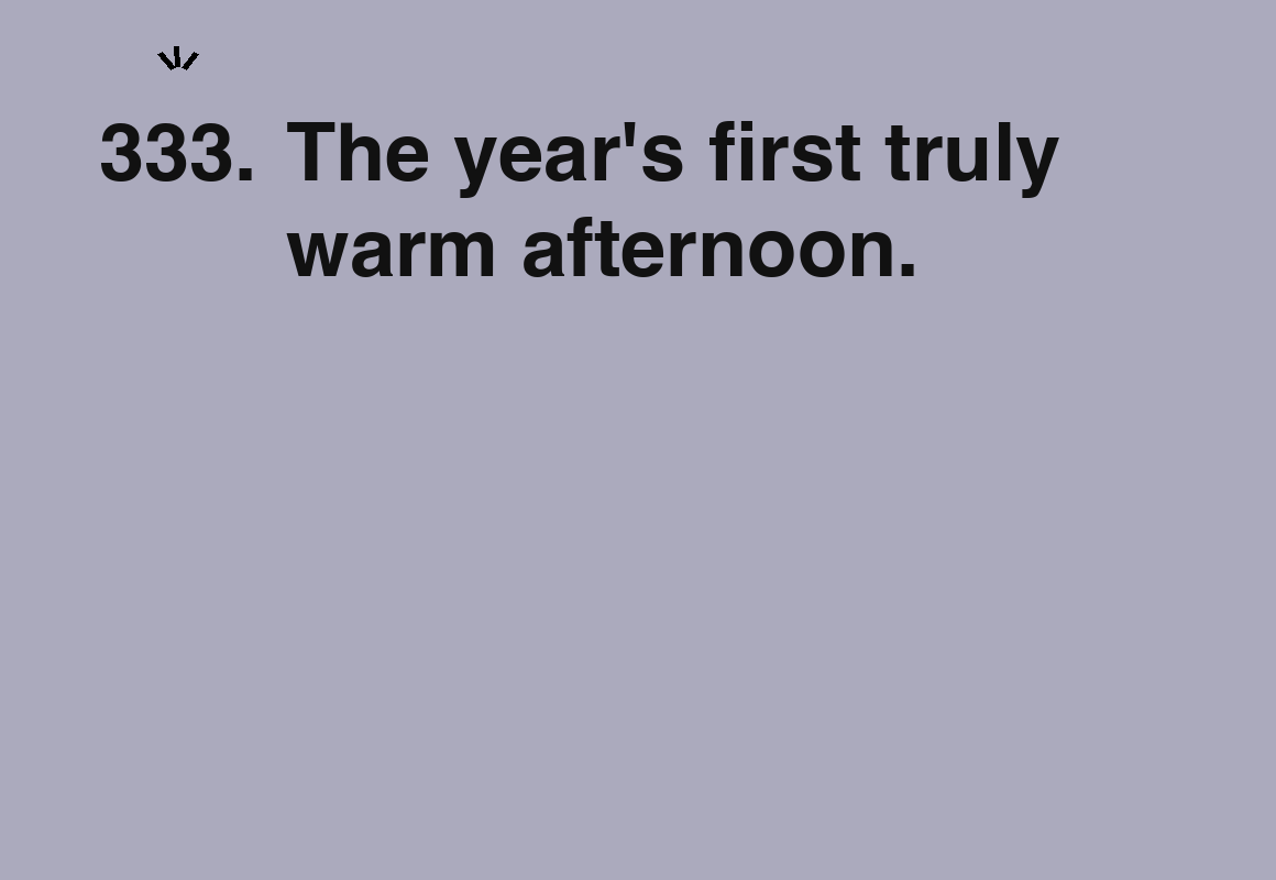The year's first truly warm afternoon. — card 333 of the 1000 little things list