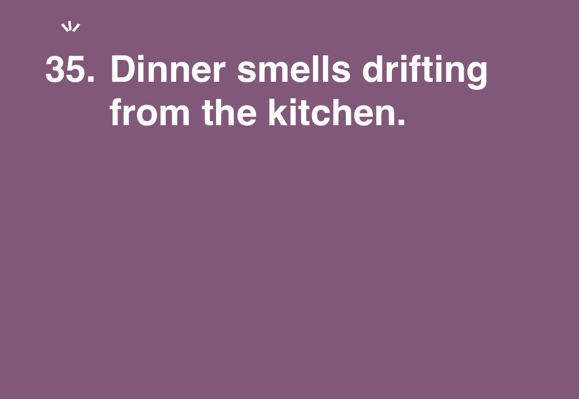 Dinner smells drifting from the kitchen. — card 35 of the 1000 little things list