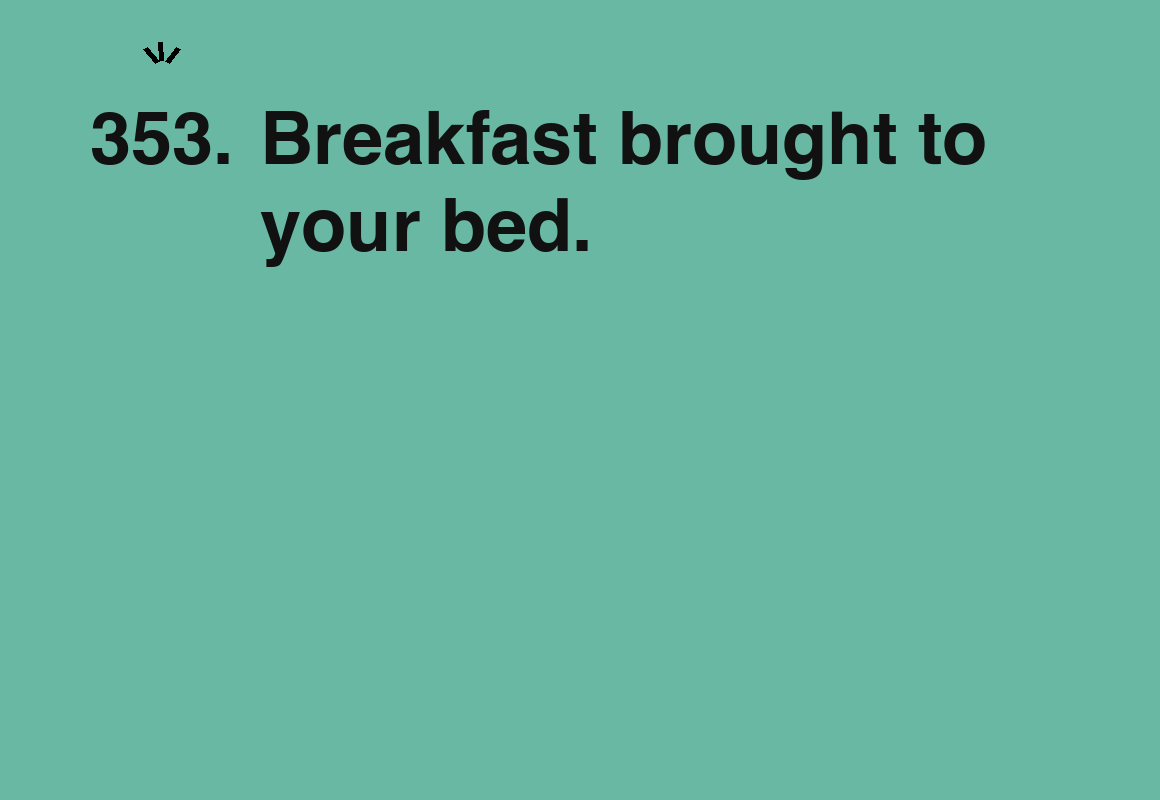 Breakfast brought to your bed. — card 353 of the 1000 little things list