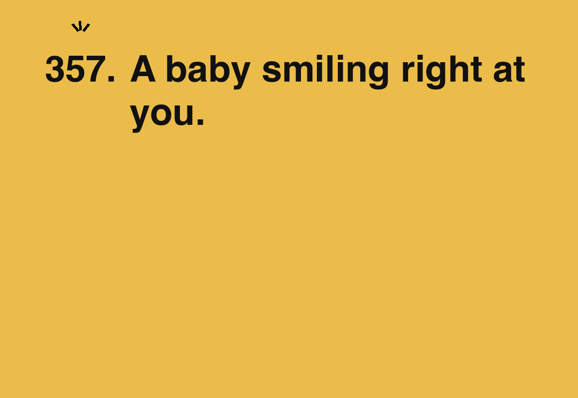A baby smiling right at you. — card 357 of the 1000 little things list