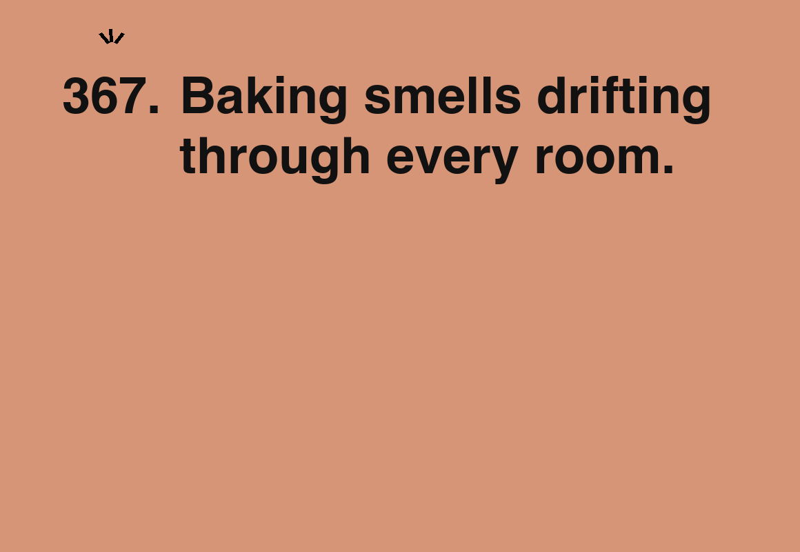Baking smells drifting through every room. — card 367 of the 1000 little things list