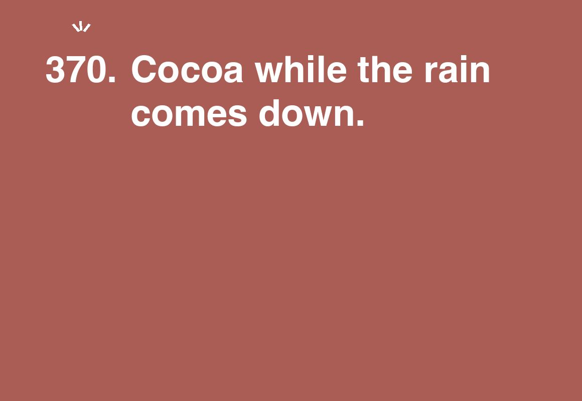 Cocoa while the rain comes down. — card 370 of the 1000 little things list