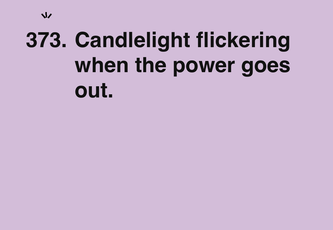 Candlelight flickering when the power goes out. — card 373 of the 1000 little things list