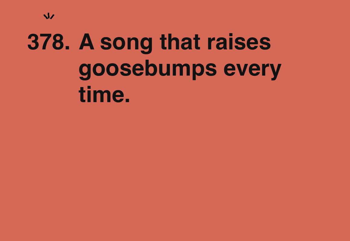 A song that raises goosebumps every time. — card 378 of the 1000 little things list