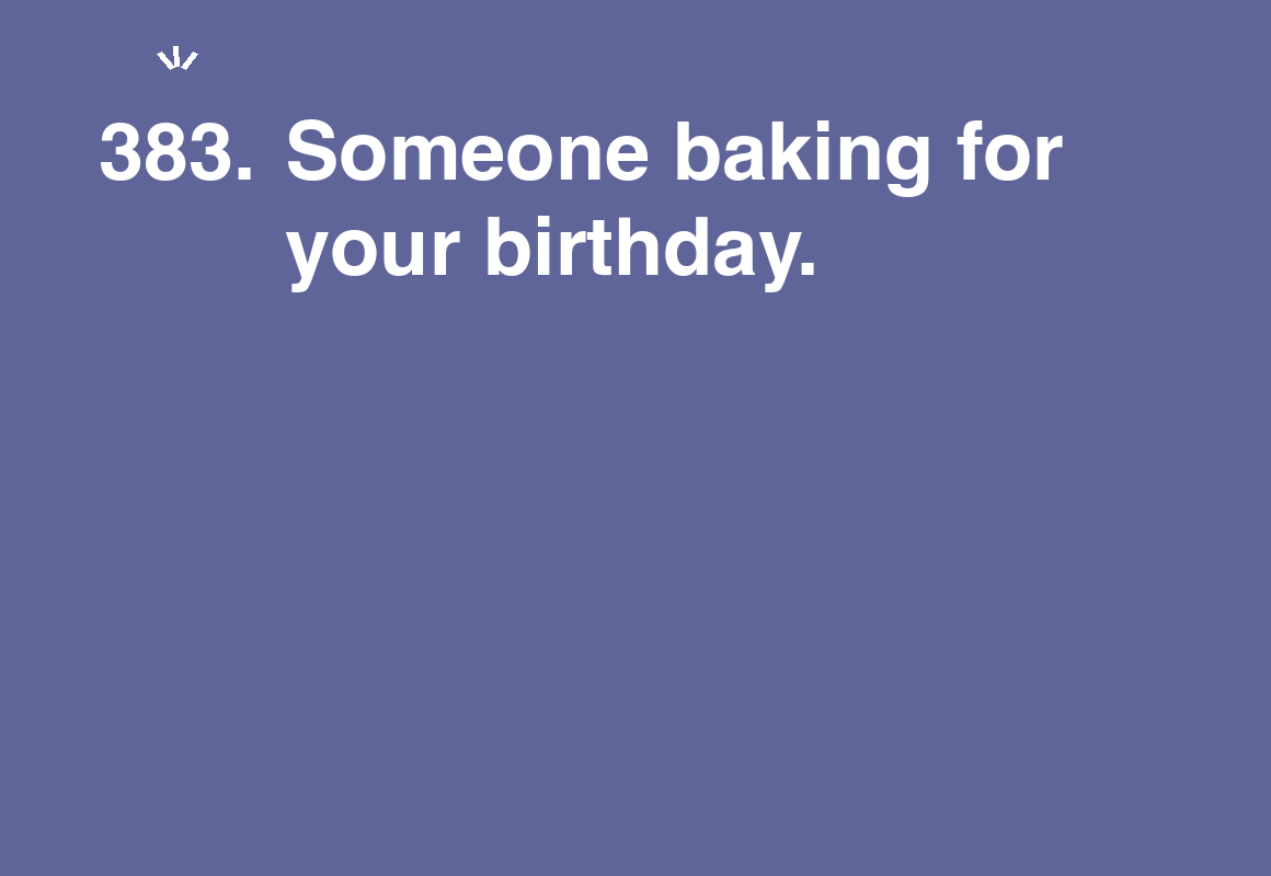 Someone baking for your birthday. — card 383 of the 1000 little things list