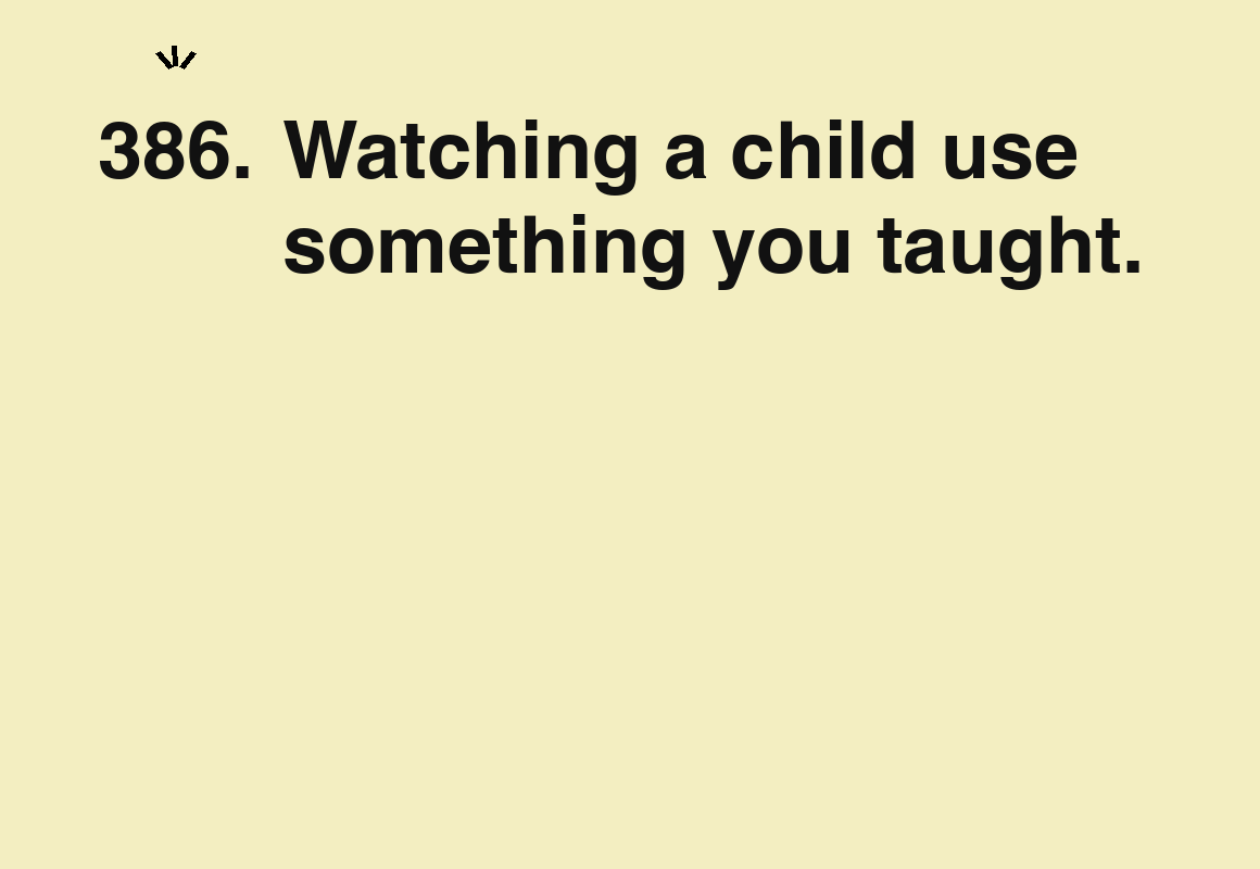 Watching a child use something you taught. — card 386 of the 1000 little things list