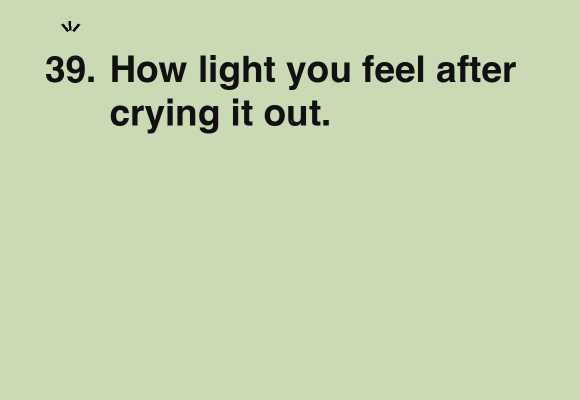 How light you feel after crying it out. — card 39 of the 1000 little things list