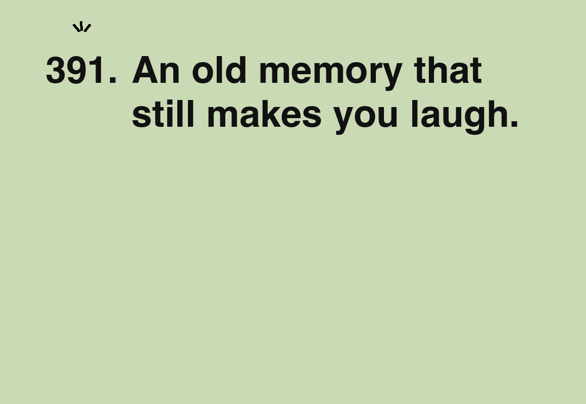 An old memory that still makes you laugh. — card 391 of the 1000 little things list