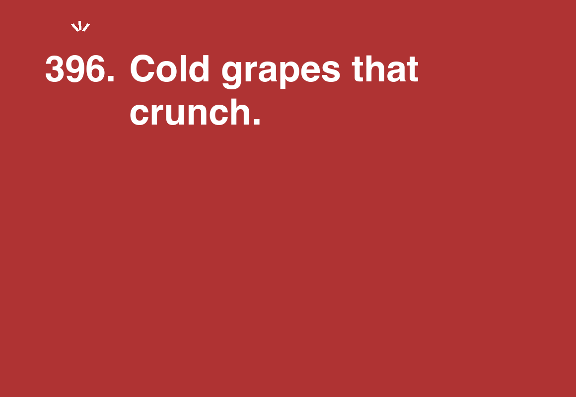 Cold grapes that crunch. — card 396 of the 1000 little things list