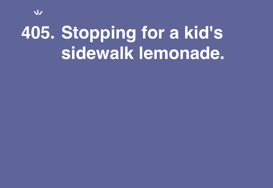 Stopping for a kid's sidewalk lemonade. — card 405 of the 1000 little things list