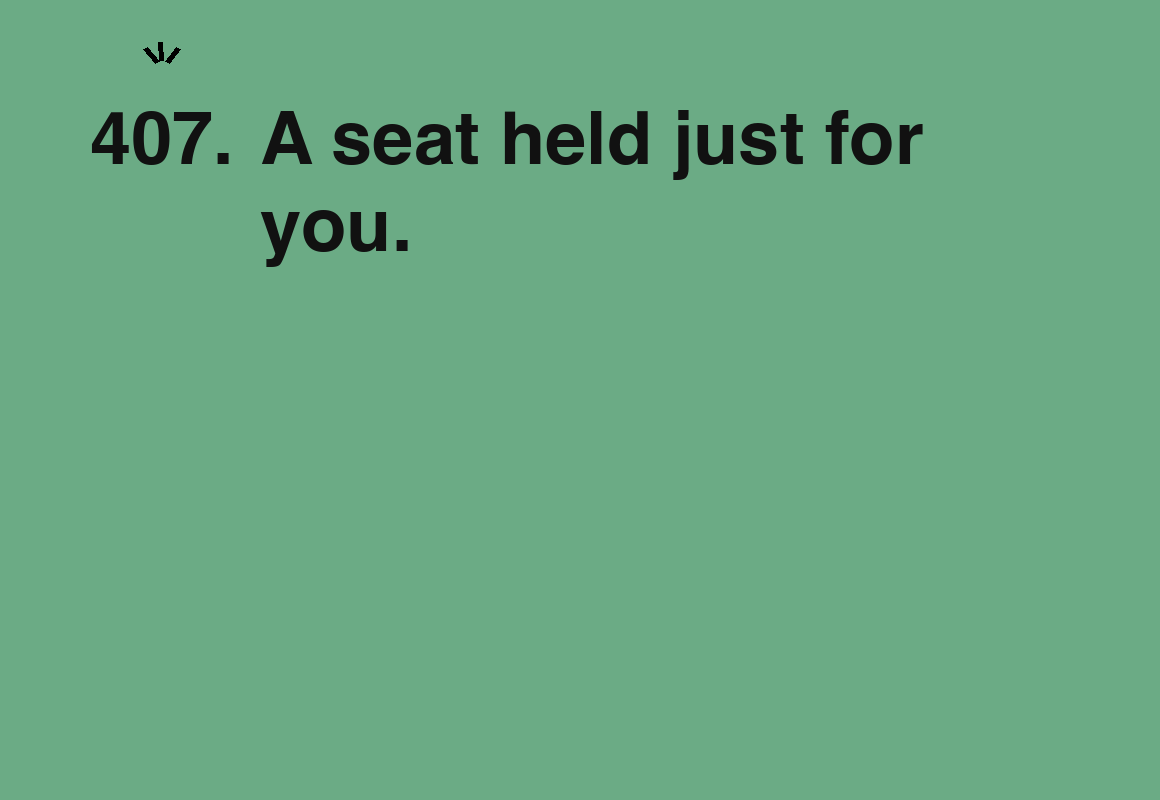 A seat held just for you. — card 407 of the 1000 little things list