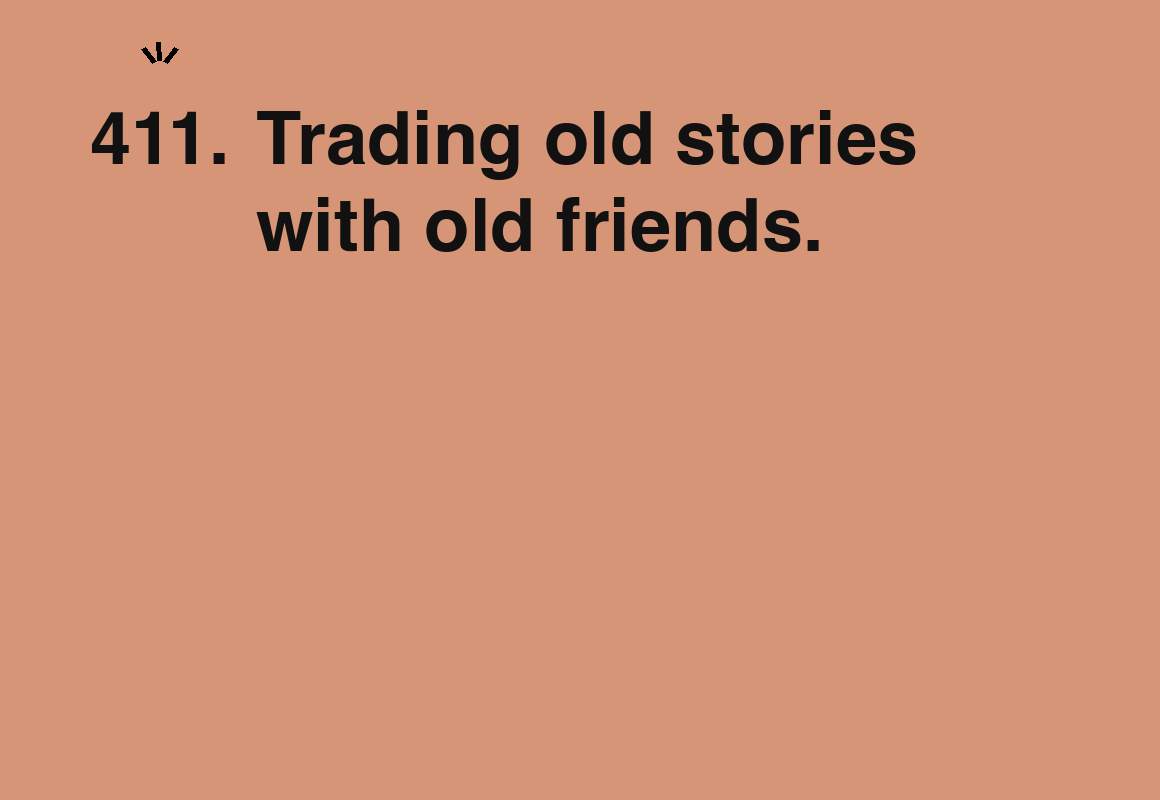 Trading old stories with old friends. — card 411 of the 1000 little things list
