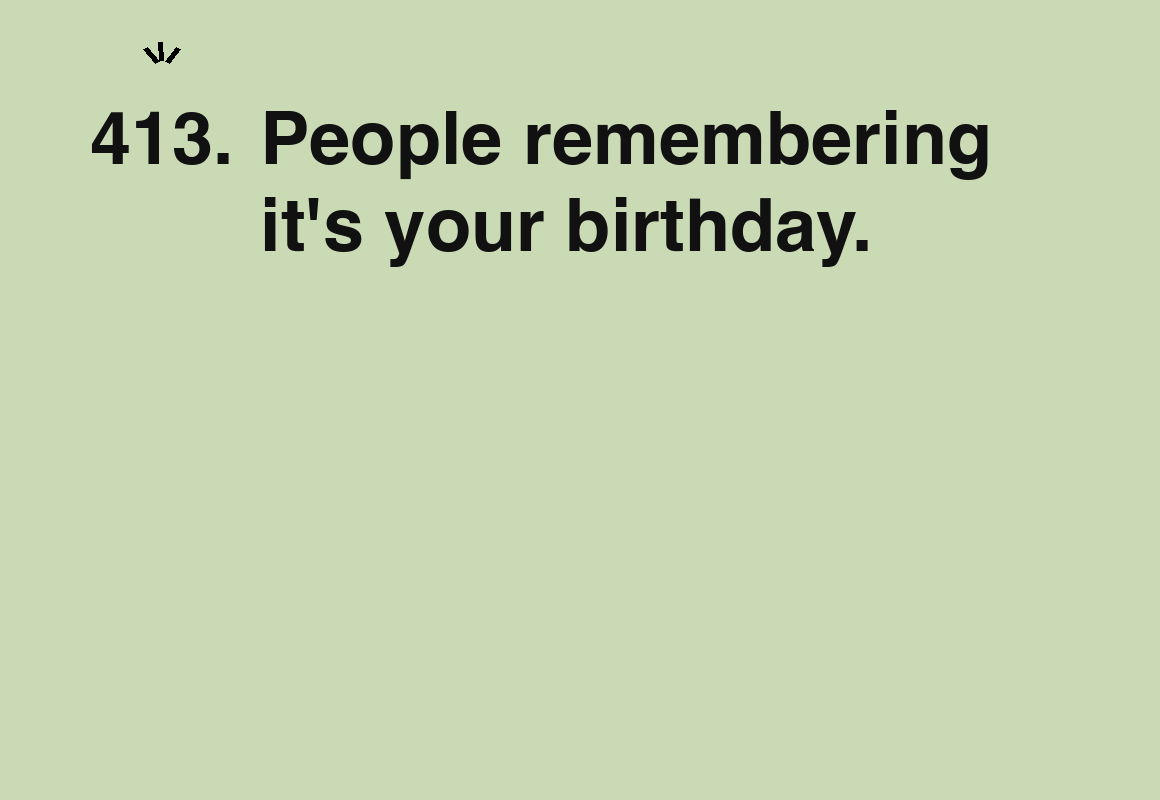 People remembering it's your birthday. — card 413 of the 1000 little things list
