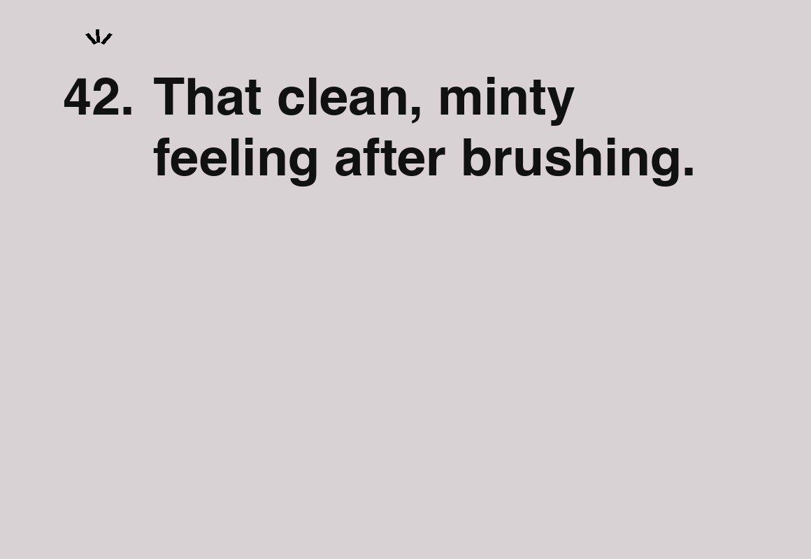 That clean, minty feeling after brushing. — card 42 of the 1000 little things list