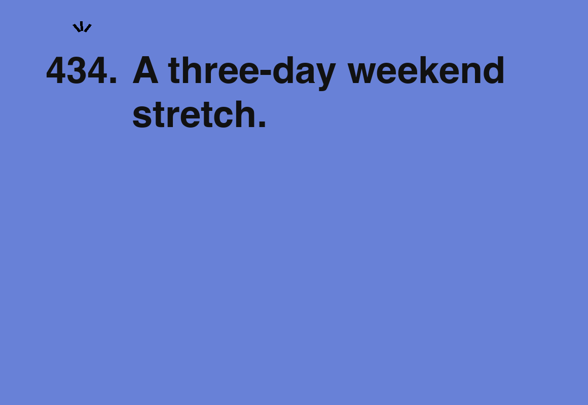A three-day weekend stretch. — card 434 of the 1000 little things list