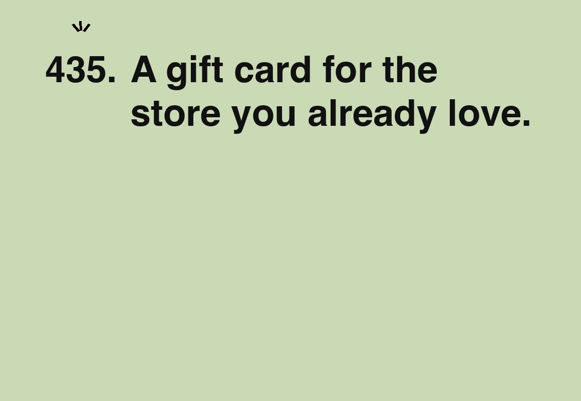 A gift card for the store you already love. — card 435 of the 1000 little things list