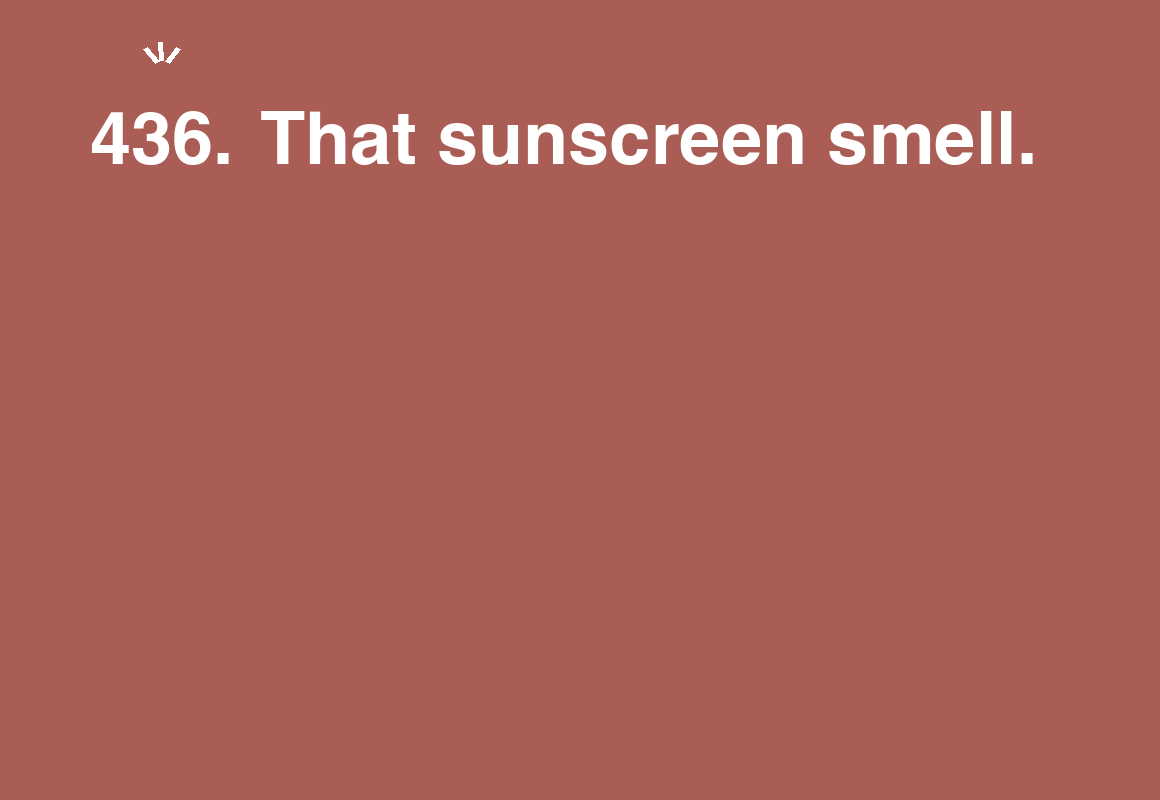That sunscreen smell. — card 436 of the 1000 little things list