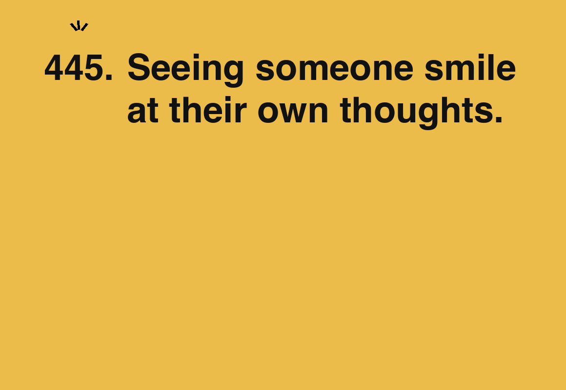Seeing someone smile at their own thoughts. — card 445 of the 1000 little things list